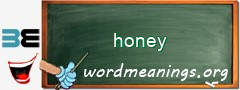 WordMeaning blackboard for honey